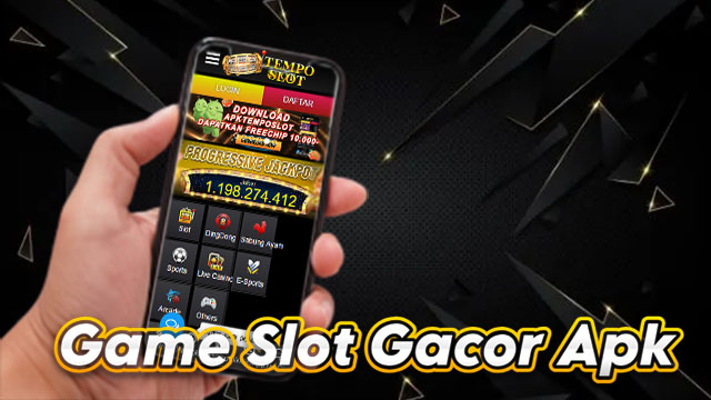 Game Slot Gacor Apk
