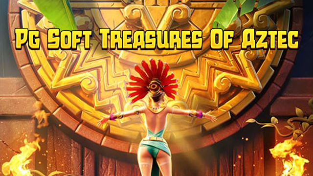 Pg Soft Treasures Of Aztec