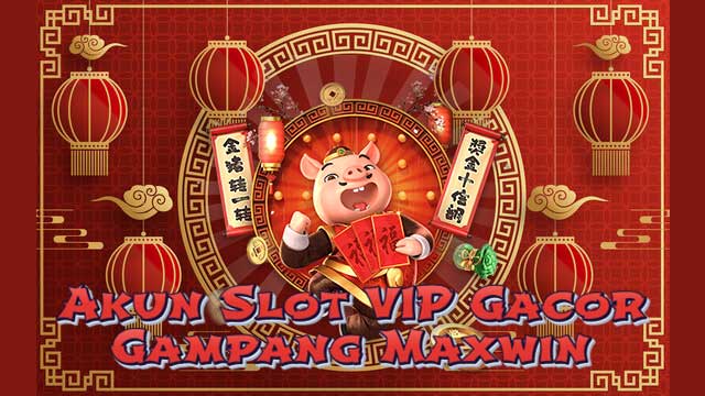 Akun Slot VIP Gacor Gampang Maxwin