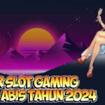 Daftar Slot Gaming Gacor Abis Tahun 2024