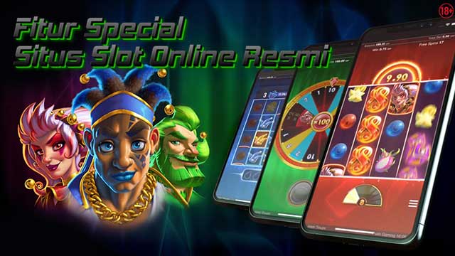 Fitur Special Situs Slot Online Resmi