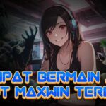 Tempat Bermain Judi Slot Maxwin Terbaik