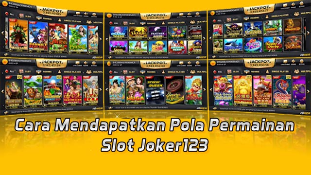 Cara Mendapatkan Pola Permainan Slot Joker123