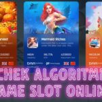 Chek Algoritme Game Slot Online