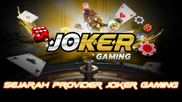 Sejarah Provider Joker Gaming