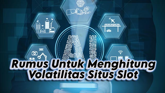 Cara Menghitung Volatilitas Situs Slot