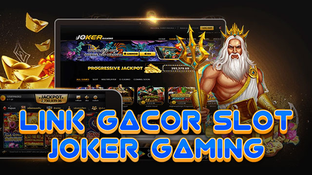 Link Gacor Slot Joker Gaming